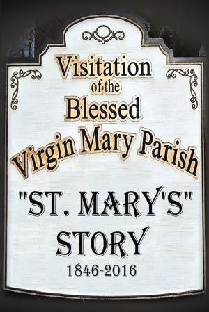 Cover of the book St. Mary’s Story by JoyLynn Charity Wong