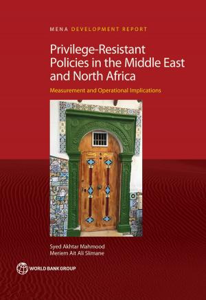 Cover of the book Privilege-Resistant Policies in the Middle East and North Africa by World Bank