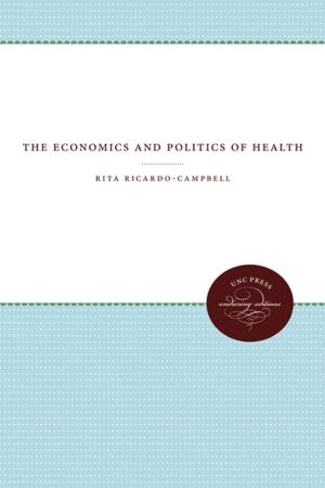 Cover of the book The Economics and Politics of Health by Wilma A. Dunaway