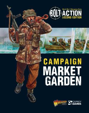 Cover of the book Bolt Action: Campaign: Market Garden by Carl Smith