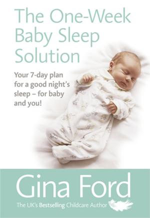 Cover of the book The One-Week Baby Sleep Solution by Tanya Bishop
