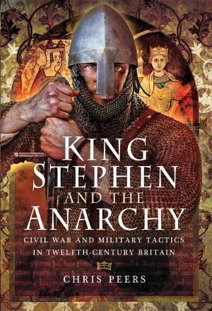 Cover of the book King Stephen and The Anarchy by Tim Saunders