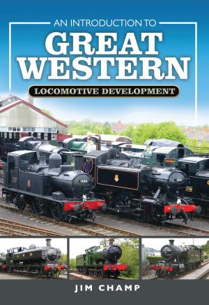 Cover of the book An Introduction to Great Western Locomotive Development by Caygill, Peter