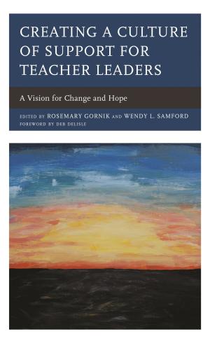 Cover of the book Creating a Culture of Support for Teacher Leaders by Erik Heine