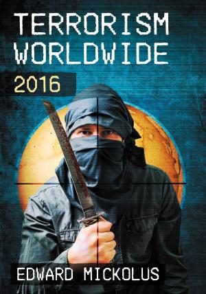 Cover of the book Terrorism Worldwide, 2016 by Paul Scimonelli