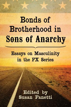 Cover of the book Bonds of Brotherhood in Sons of Anarchy by Benton Rain Patterson