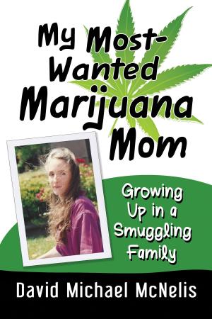 Cover of the book My Most-Wanted Marijuana Mom by Flint F. Johnson