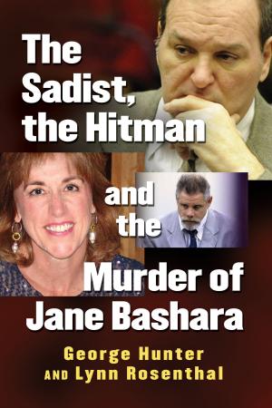 Cover of the book The Sadist, the Hitman and the Murder of Jane Bashara by Glenn M. Stein