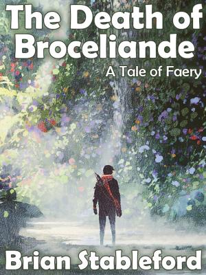 Cover of the book The Death of Broceliande: A Tale of Faery by Talmage Powell