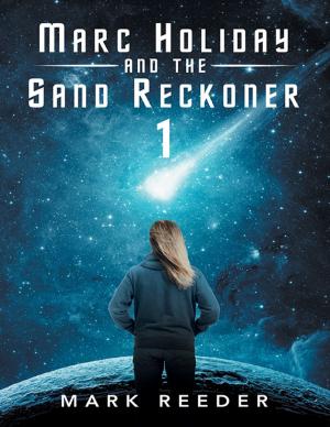 Cover of the book Marc Holiday and the Sand Reckoner: 1 by Pete Hotep