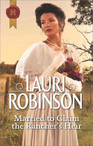 Cover of the book Married to Claim the Rancher's Heir by Kathy Altman