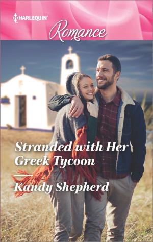 Cover of the book Stranded with Her Greek Tycoon by Sharon Kendrick, Carol Marinelli, Annie West, Rachael Thomas