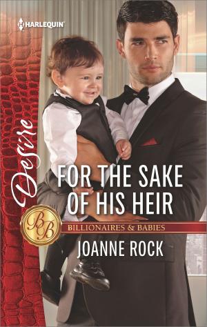 Cover of the book For the Sake of His Heir by Linda Warren, Rebecca Winters, Patricia Johns, April Arrington