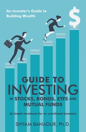 Cover of the book Guide to Investing in Stocks, Bonds, Etfs and Mutual Funds by Joyce Greene