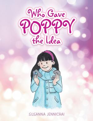 Cover of the book Who Gave Poppy the Idea by Connie Hicks