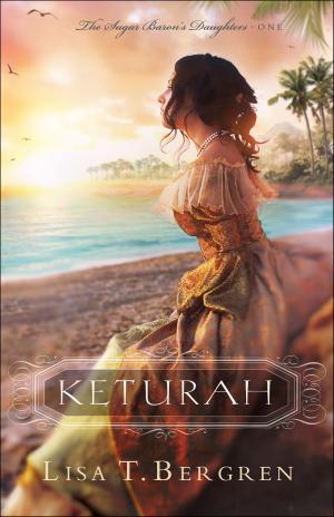 bigCover of the book Keturah (The Sugar Baron's Daughters Book #1) by 