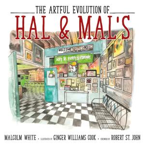 Cover of the book The Artful Evolution of Hal & Mal’s by Carl Rollyson, Lisa Paddock
