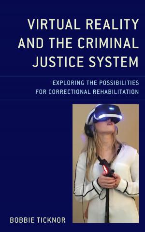 Cover of the book Virtual Reality and the Criminal Justice System by Jacob Bercovitch, Karl DeRouen Jr., Paul Bellamy, Alethia Cook, Terry Genet, Susannah Gordon, Barbara Kemper, Marie Lall, Marie Olson Lounsbery, Frida Möller, Alice Mortlock, Sugu Nara, Claire Newcombe, Leah M. Simpson, Peter Wallensteen, Senior Professor of Peace and Conflict Research, Uppsala University