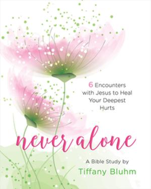 Book cover of Never Alone - Women's Bible Study Participant Workbook