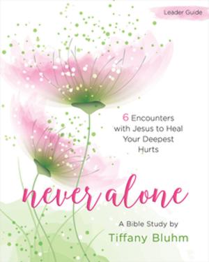 Book cover of Never Alone - Women's Bible Study Leader Guide