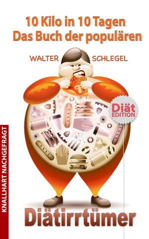 Cover of 10 Kilo in 10 Tagen - Das Buch der populären Diätirrtümer