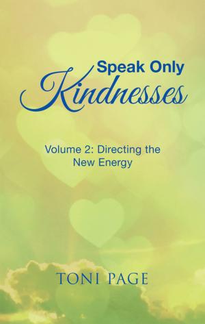 Cover of the book Speak Only Kindnesses by Edie Weinstein