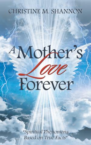 Cover of the book A Mother’S Love Forever by Astara Teal Summers