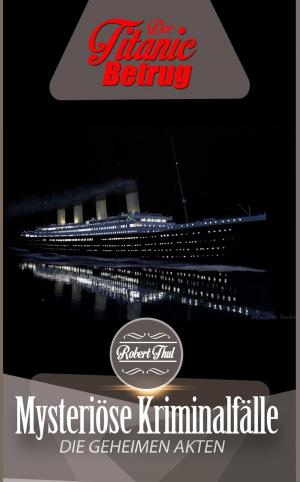Cover of Die geheimen Akten: Der Titanic Betrug