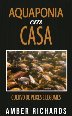 Cover of the book Aquaponia em Casa by Rachelle Ayala