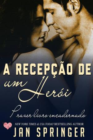Cover of the book A Recepção de Um Herói by Jan Springer