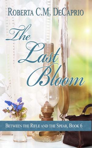 Cover of the book The Last Bloom by Elizabeth Miceli