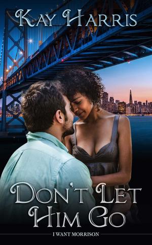 Cover of the book Don't Let Him Go by Angela  Hayes