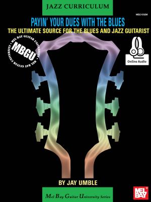 Cover of the book MBGU Jazz Curriculum: Payin' Your Dues with the Blues by Ian Whitcomb, Ronny Schiff