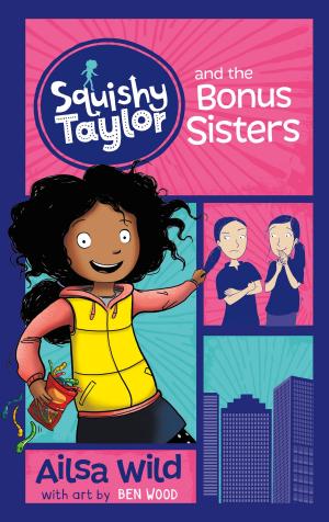 Cover of the book Squishy Taylor and the Bonus Sisters by Andrew Solway