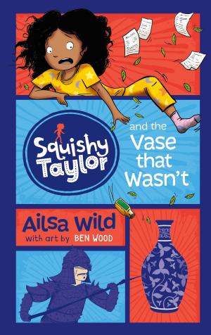 Cover of the book Squishy Taylor and the Vase that Wasn't by Benjamin Bird