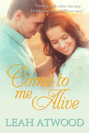 Book cover of Come to Me Alive