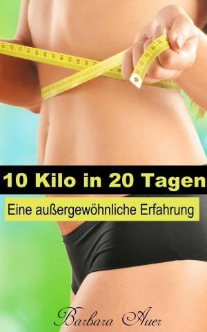 Cover of the book 10 Kilo in 20 Tagen - Eine außergewöhnliche Erfahrung by 蕭千祐