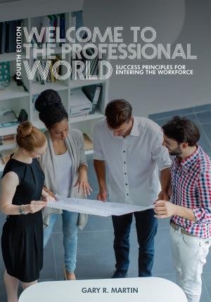 Cover of the book Welcome to the Professional World by Rick DiGiallonardo, John Fishell