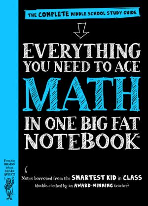 Cover of the book Everything You Need to Ace Math in One Big Fat Notebook by Judy Bart Kancigor
