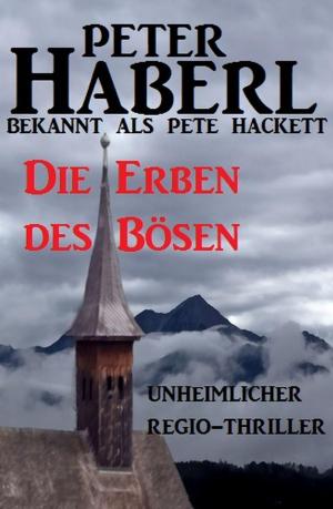 Cover of the book Die Erben des Bösen by Alfred Bekker
