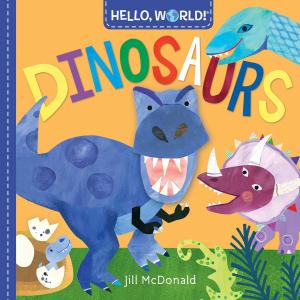 Cover of the book Hello, World! Dinosaurs by Patrice Barton, Trudy Ludwig