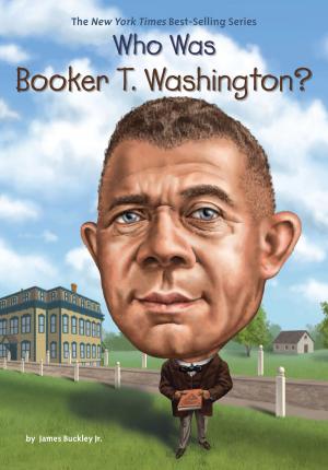 Cover of the book Who Was Booker T. Washington? by Katherine Battersby