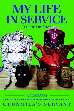 Cover of the book My Life In Service To The Orishas by Rowena R. Conrad