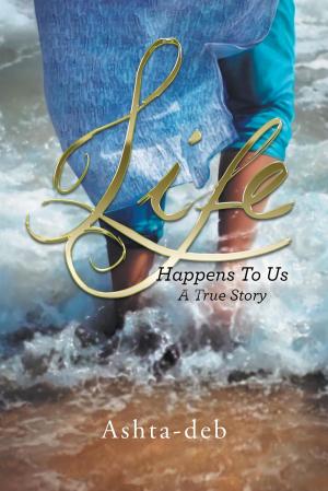 Cover of the book Life Happens To Us by Bradley D. Warholm