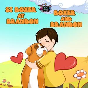 Cover of Si Boxer at Brandon Boxer and Brandon (Bilingual Tagalog Children's Book)