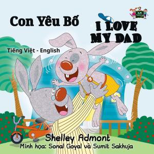 Cover of Con Yêu Bố I Love My Dad (Vietnamese Kids book)