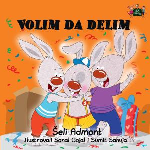 Cover of the book Volim da delim by Shelley Admont, KidKiddos Books
