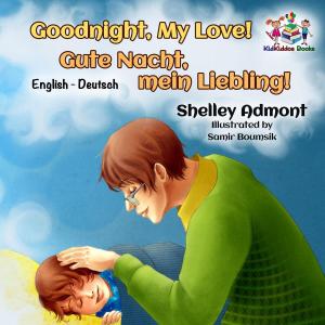 Cover of the book Goodnight, My Love! Gute Nacht, mein Liebling! (Bilingual German Children's Book) by Σέλλυ Άντμοντ, Shelley Admont