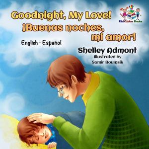 Cover of the book Goodnight, My Love! ¡Buenas noches, mi amor! (Bilingual Spanish children's book) by Shelley Admont, KidKiddos Books