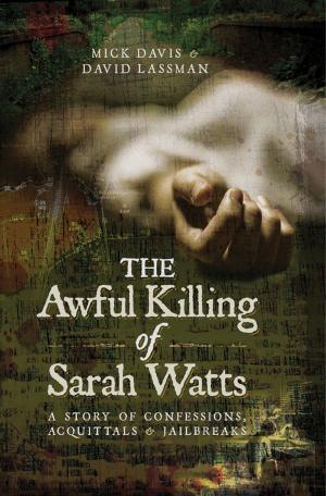 Cover of the book The Awful Killing of Sarah Watts by Anthony Burton